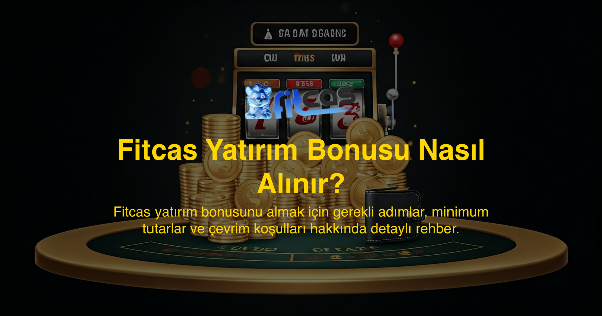 Fitcas Yatırım Bonusu Nasıl Alınır?