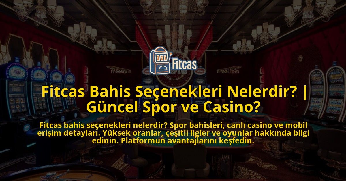 Fitcas-Bahis-Secenekleri-Nelerdir-Guncel-Spor-ve-Casino-overlay-1771777238.jpg
