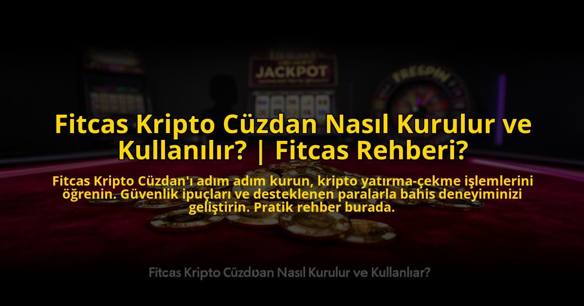Fitcas-Kripto-Cuzdan-Nasil-Kurulur-ve-Kullanilir-Fitcas-Rehberi-overlay-1772886553.jpg