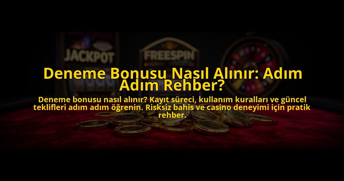 Deneme-Bonusu-Nasil-Alinir-Adim-Adim-Rehber-overlay-1776035797.jpg