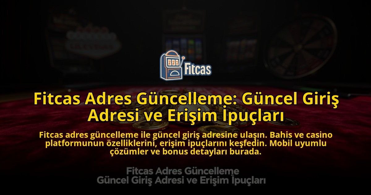 Fitcas-Adres-Guncelleme-Guncel-Giris-Adresi-ve-Erisim-Ipuclari-overlay-1776635090.jpg